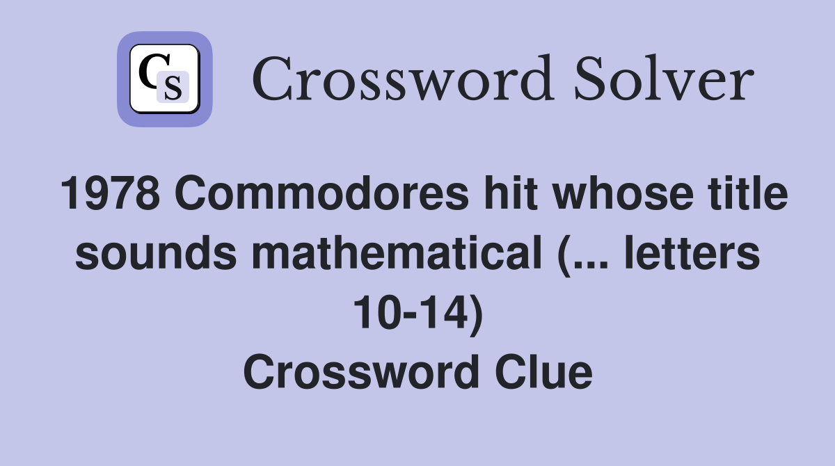 1978 Commodores hit whose title sounds mathematical (... letters 1014